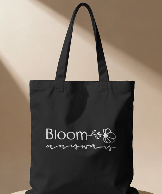 Bloom Anyway Tote Bag