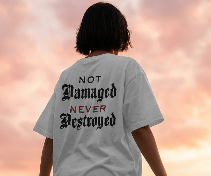 Not Damaged, Never Destroyed Tee